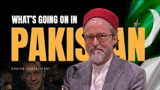 What's happening in PAKISTAN ~ Shaykh Hamza Yusuf #pakistan