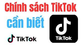 Những chính sách TikTok cần biết