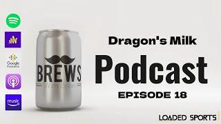 Episode 18: Dragon's Milk