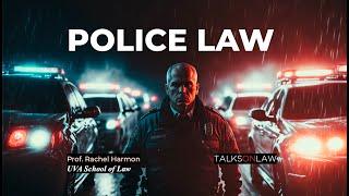 Police Law – Policing the Police