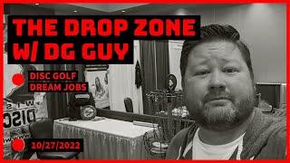 The Drop Zone w/ The Disc Golf Guy • Dream Jobs in Disc Golf