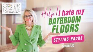 Help! I Hate my Bathroom Floors - Styling Hacks | Colour Rescue with Maria Killam Episode 32.