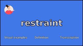 RESTRAINT - Meaning and Pronunciation