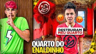 DESTRUÍ O QUARTO DO ENALDINHO *ele chorou?