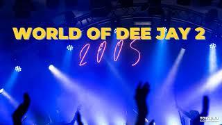 World Of Dee Jay 2 (2005)