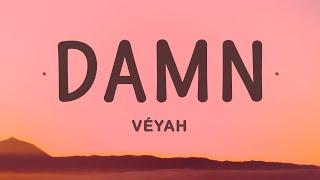 Véyah - Damn