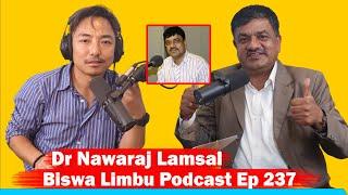 Dr Nabaraj Lamsal(Poet,Media Person,Madan Prize Winner) Biswa Limbu Podcast Ep 237