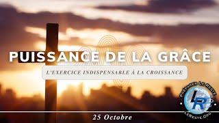 Puissance de la grâce,  Ellen White — L'exercice indispensable à la croissance, 25 octobre