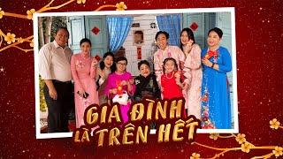 GIA ĐÌNH LÀ TRÊN HẾT -  phim ngắn Tết 2025 || NSND Ngọc Giàu, Anh Đức - Anh Phạm,...