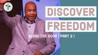 Discover Freedom | Forgiveness | The Doorway to Freedom | Chris McRae | Sojourn Church