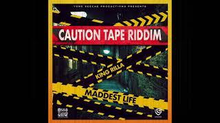 King Rilla - Maddest Life (Caution Tape Riddim)