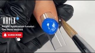 Easy Acrylic Application | Nail Tutorial For Beginners | Two Bead Method | KRYLX acrylic powder