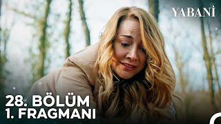 Yabani 28. Bölüm 1. Fragmanı | "Yaman Ali Mezarda..."