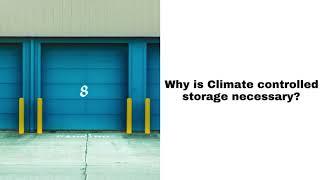 Mover Near Me West Boylston, MA - Why is Climate controlled storage necessary