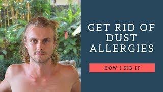 How To Cure Dust Allergy | How I Did It