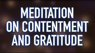 Guided Mindfulness Meditation on Contentment and Gratitude with Relaxing Music