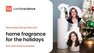 CandleScience Live: Home Fragrance for the Holidays