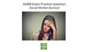 ASWB Exam Practice: Colleague Burnout | Social Work Test Prep