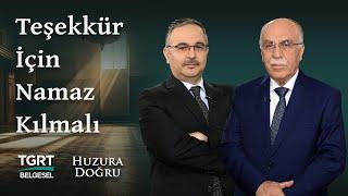 Teşekkür İçin Namaz Kılmalı | Huzura Doğru | 6 Kasım 2024