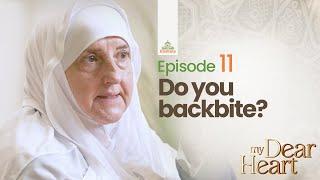 Do you backbite? | My Dear Heart Ep. 11 | Ramadan Series with Dr. Haifaa Younis | Jannah Institute |