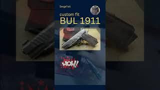 BUL 1911 Custom Fit