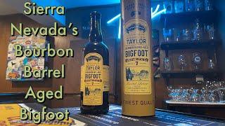 Sierra Nevada's  Colonel Taylor Bourbon Barrel Aged Bigfoot  Barleywine Style Ale Episode 64