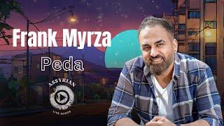 Frank Myrza - Peda (Assyrian Live Songs) | 2024