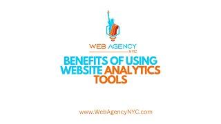The benefits of using a website analytics tool - Web Agency NYC