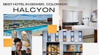 Halcyon Hotel Tour and Review | Best Hotel in Denver, Colorado | GlobeTrotterLori