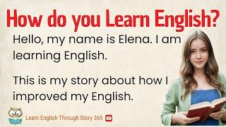 How to Learn English | Graded Reading | Learn English Through Story | Basic English