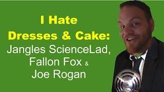 I Hate Dresses & Cake: Jangles ScienceLad, Fallon Fox & Joe Rogan | RubbleOfEmpires [w/ subtitles]