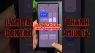 Control Center Trong Suốt Trên Xiaomi Miui 14 | Trần Tân Tech #shorts