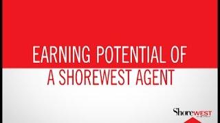 EARNING POTENTIAL OF A SHOREWEST AGENT