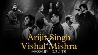 ARIJIT SINGH X VISHAL MISHRA MASHUP | DJ JITS | ARIJIT SINGH | VISHAL MISHRA | MASHUP OF 2024