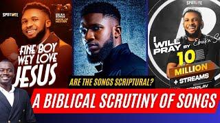 A Biblical Scrutiny of 'New Generation' and 'I will Pray' Songs by Ebuka