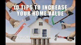 10 Tips to Increase Your Homes Value to Get Top Dollar