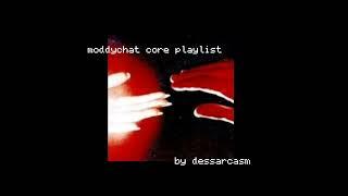 MoDDyChat core playlist