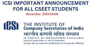 icsi important announcement for all cseet students for.november 2023 exam