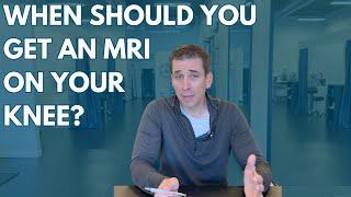 When Should You Get an MRI on Your Knee?