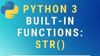 Python 3 str() built-in function TUTORIAL