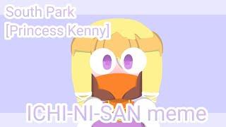 ICHI-NI-SAN | animation meme (South Park-Princess Kenny) [flipaclip]