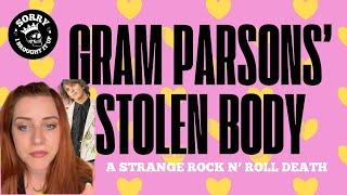 Rock and Roll True Crime - Gram Parsons Bizarre Death Story