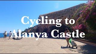 Cycling from Tersane Beach to Alanya Castle - Taras Widokowy - Teleferik Kale - Helvaci Caddesi