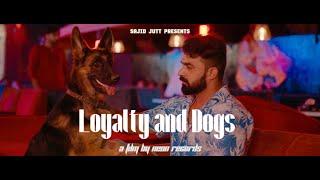 LOYALTY AND DOGS - SAJID JUTT | OFFICIAL MUSIC VIDEO (New Punjabi Song 2023)