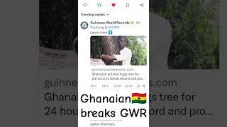 Ghanaian breaks GWR for longest tree hug time. #GWR#ghana #tree #hug #Awal#24hours#shorts#2024