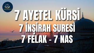 AYETEL KÜRSİ | İNŞİRAH SURESİ | FELAK SURESİ | NAS SURESİ  | 7 TEKRAR