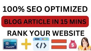 How To Write 100% SEO Blog Post with ChatGPT: Learn Best Hacks To Rank On Google in 15 minutes