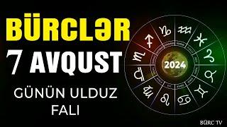 BÜRCLƏR 7 AVQUST 2024 (Günün Ulduz Falı) BÜRC TV