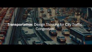 7. Design Thinking and Traffic Congestion