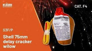 S3F/P Shell 75mm delay cracker wilow | Klasek pyrotechnics